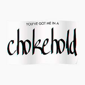 You've Got Me in a Chokehold - Sleep Token Fan Inspired  Poster RB1910