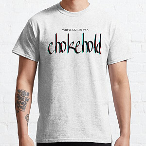 You've Got Me in a Chokehold - Sleep Token Fan Inspired  Classic T-Shirt RB1910
