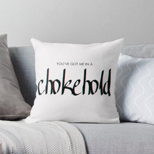 You've Got Me in a Chokehold - Sleep Token Fan Inspired  Throw Pillow RB1910